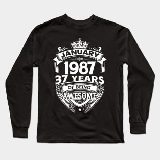 January 1987 37 Years Of Being Awesome 37th Birthday Long Sleeve T-Shirt